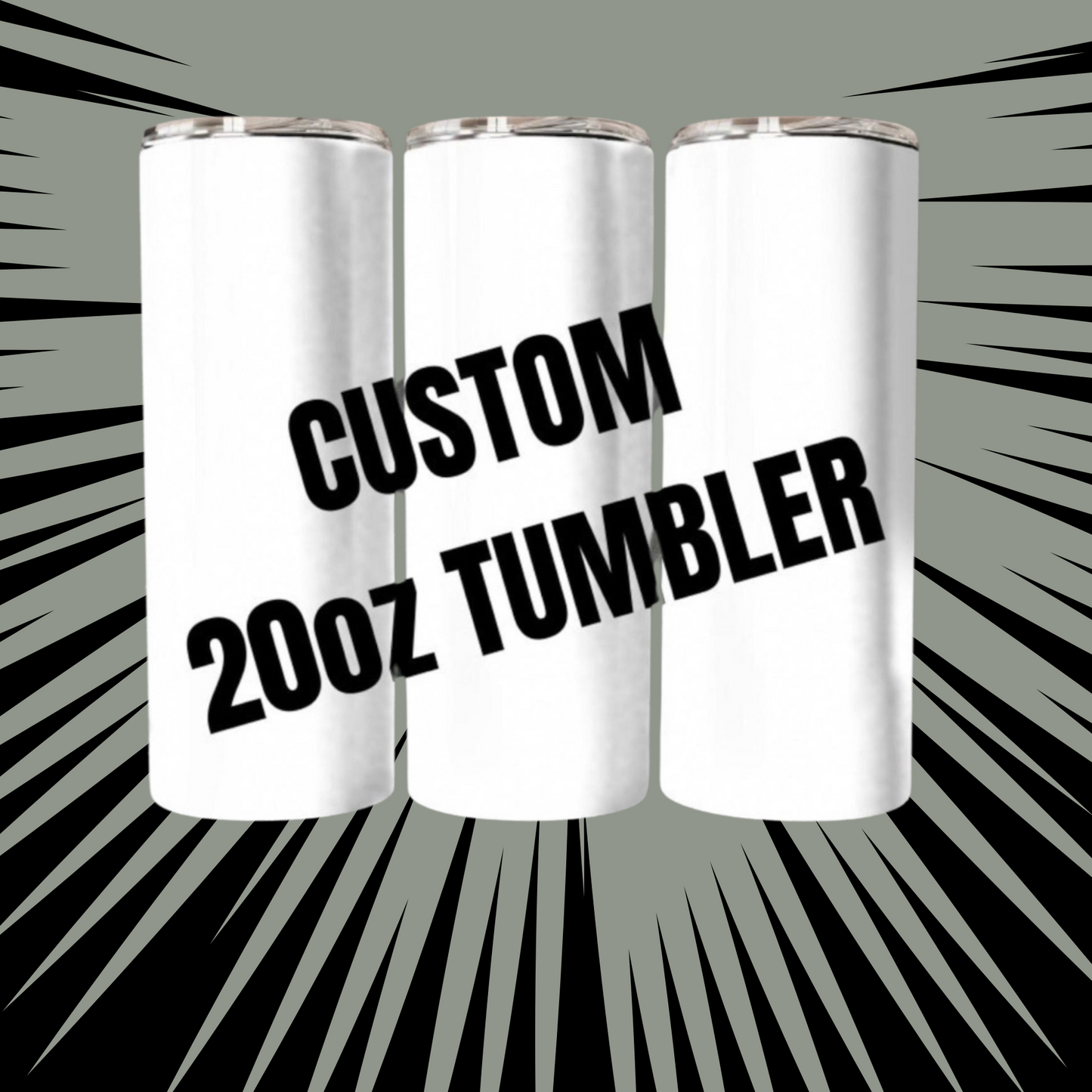 20 oz Tumblers